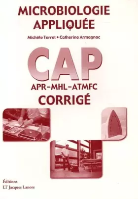 Microbiologie appliquée CAP APR MHL ATMFC Corrigé Livre d occasion