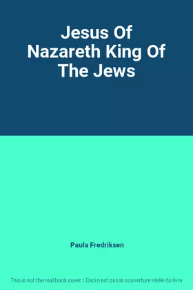 Couverture du produit · Jesus Of Nazareth King Of The Jews