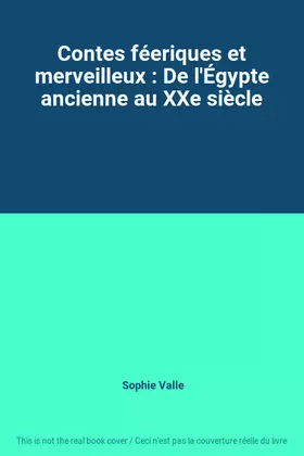 Couverture du produit · Contes féeriques et merveilleux : De l'Égypte ancienne au XXe siècle