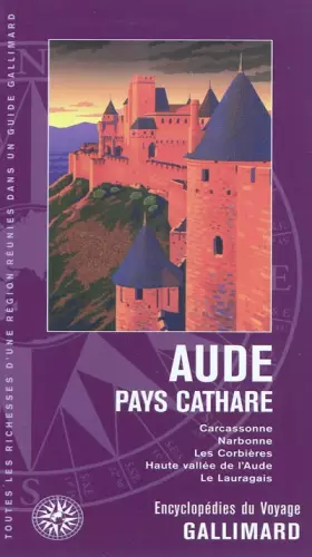 Couverture du produit · Aude, pays cathare: Carcassonne, Narbonne, Les Corbières, Haute vallée de l'Aude, Le Lauragais