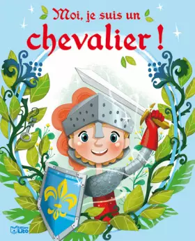 Couverture du produit · Moi Je Suis un Chevalier - Dès 3 ans