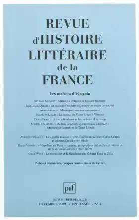 Couverture du produit · Revue d'histoire littéraire de la France 2009 - n° 4 - Les maisons d'écrivain