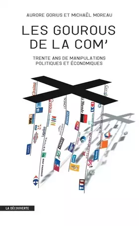Couverture du produit · Les gourous de la com' : Trente ans de manipulations politiques et économiques