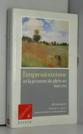 Couverture du produit · L'impressionnisme et la peinture de plein air, 1860-1914 : Dictionnaire, histoire et sources, épanouissement, prolongements