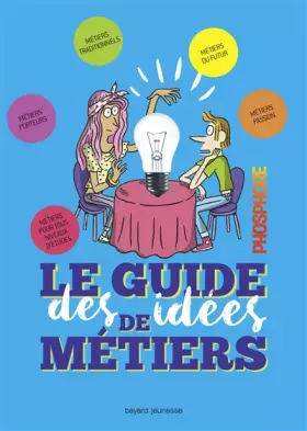 Couverture du produit · LE GUIDE DES IDEES DE METIERS - PHOSPHORE Edition 2018-2019: Avec Phosphore
