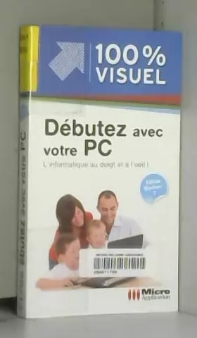 Couverture du produit · Débutez avec votre PC : Edition Windows 7