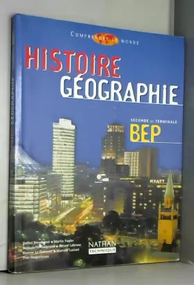 Couverture du produit · Histoire Géographie 2nde et Terminale BEP. Comprendre le monde