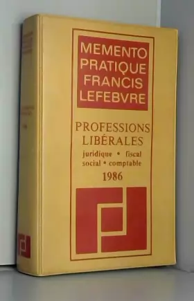 Couverture du produit · Memento pratique Francis Lefebvre Professions libérales : Juridique, fiscal, social, comptable