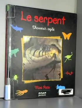 Le Serpent chasseur agile Livre d occasion