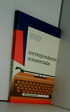 Holveck Albert;Frély Raymond;Blard Yvette - CORRESPONDANCE COMMERCIALE by Holveck Albert (1991-09-05)