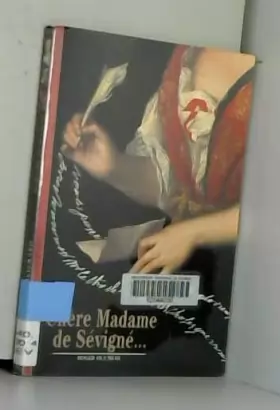 Couverture du produit · Chère Madame de Sévigné...