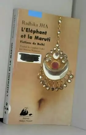 Couverture du produit · L'éléphant et la Maruti : Fictions de Delhi