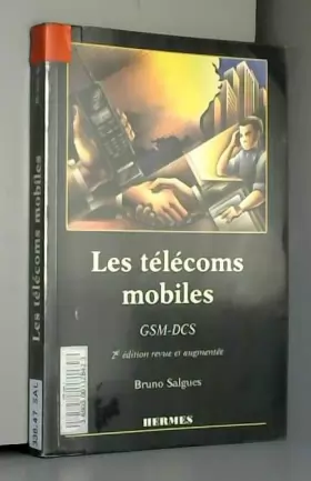 Couverture du produit · LES TELECOMS MOBILES. GSM-DCS, 2ème édition revue et augmentée