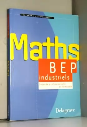 Couverture du produit · Mathématiques, 2nde et terminale BEP industriels