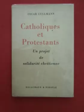 Couverture du produit · Catholiques et protestants, un projet de solidarité chrétienne