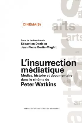 Couverture du produit · L'insurrection médiatique : Médias, histoire et documentaire dans le cinéma de Peter Watkins