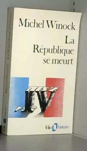 Couverture du produit · La République se meurt: (1956-1958)