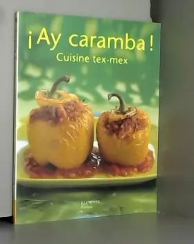 Couverture du produit · Ay caramba ! : Cuisine Tex Mex