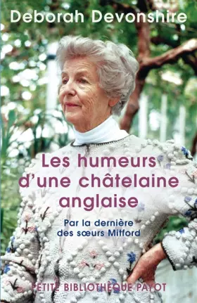 Couverture du produit · Les humeurs d'une châtelaine anglaise - Par la dernière des sœurs Mitford