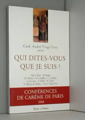 Couverture du produit · Qui dites-vous que je suis ? : Conférences de Carême à Notre-Dame de Paris