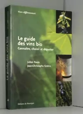 Couverture du produit · Le Guide des vins bio : Connaître, choisir et déguster