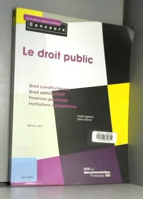 Couverture du produit · Le droit public : Droit constitutionnel, Droit administratif, Finances publiques, Institutions européennes