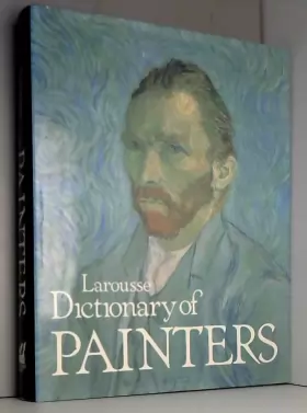 Couverture du produit · Larousse Dictionary of Painters