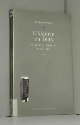 Couverture du produit · L'Algérie en 1995. La Guerre, l'histoire, la politique