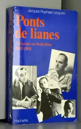 Couverture du produit · PONTS DE LIANES - MISSIONS EN INDOCHINE 1945-1954