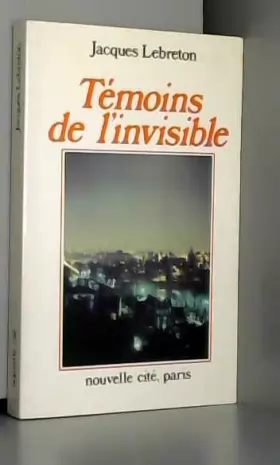 Couverture du produit · Témoins de l'invisible / Lebreton, Jacques / Réf: 16430
