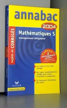 Couverture du produit · Annabac 2004 : Mathématiques, S - Enseignement obligatoire (+ corrigés)
