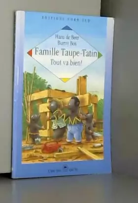 Couverture du produit · FAMILLE TAUPE-TAPIN : TOUT VA BIEN !
