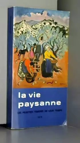 Couverture du produit · Les Peintres témoins de leur temps. La vie paysanne. Musée Galliéra, 24 janvier-23 février 1976 à Paris