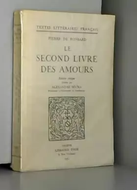 Couverture du produit · Le second livre des amours [Board book] [Jan 01, 1951] Ronsard Pierre de and Inconnu