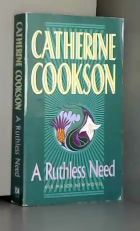 Couverture du produit · ARuthless Need by Cookson, Catherine ( Author ) ON Mar-01-1996, Paperback
