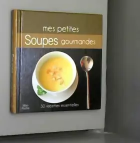 Couverture du produit · Mes petites soupes gourmandises