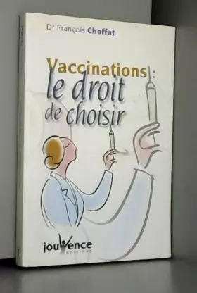Couverture du produit · Vaccinations, le droit de choisir