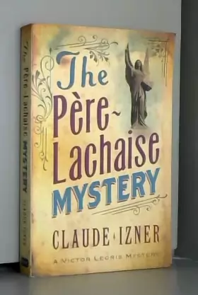 Couverture du produit · Père-Lachaise Mystery (The Victor Legris Mysteries)