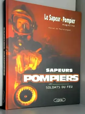 Couverture du produit · SAPEURS POMPIERS SOLDATS FEU