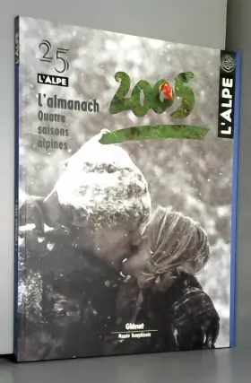Couverture du produit · L'Alpe 25 - L'almanach de l'Alpe: Quatre saisons alpines