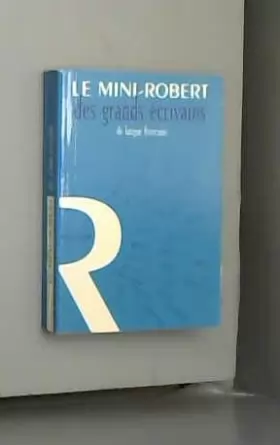 Couverture du produit · Le mini-robert des grands ecrivains de langue française.