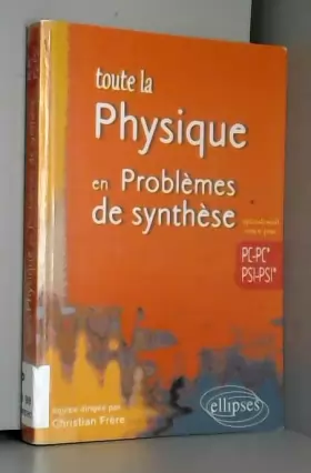 Couverture du produit · Toute La Physique Problemes De Synthese Pc-Pc*-Psi-Psi*