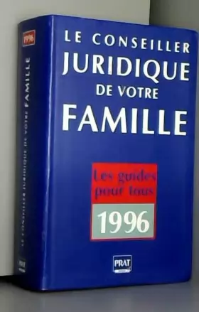 Couverture du produit · Le conseiller juridique de votre famille: 1000 consultations juridiques et pratiques