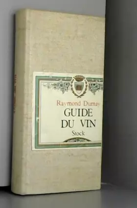 Couverture du produit · Raymond Dumay. Guide du vin