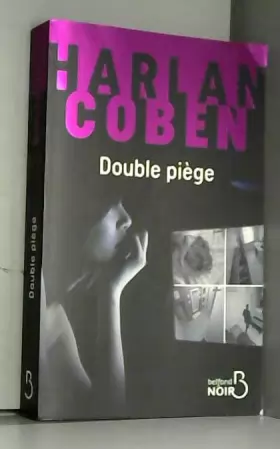 Double piège de Harlan Coben (Analyse de l'oeuvre): Résumé complet