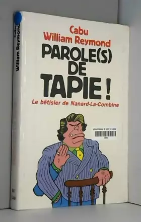 Couverture du produit · Parole(s) de Tapie - Le bêtisier de Nanard-la-Combine