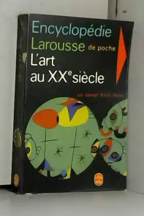Couverture du produit · ENCYCLOPEDIE LAROUSSE DE POCHE : L'ART AU XXe SIECLE.