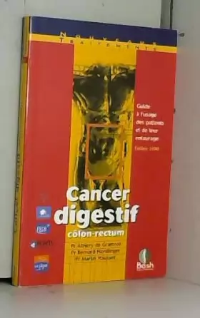 Couverture du produit · Cancer digestif côlon-rectum : Guide à l'usage des patients et de leur entourage