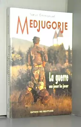 Couverture du produit · Medjugorje : La guerre au jour le jour