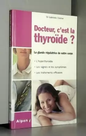 Couverture du produit · Docteur, c'est la thyroïde, la glande régulatrice